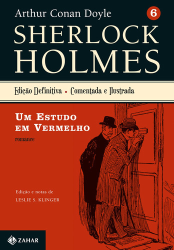 Um estudo em vermelho: Sherlock Holmes – vol. 6 (romance), de Doyle, Arthur Conan. Série Sherlock Holmes (6), vol. 6. Editora Schwarcz SA, capa mole em português, 2009