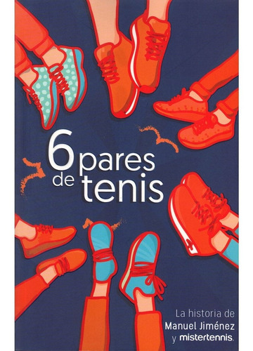 6 Pares De Tenis La Historia De Manuel Jimenez Y Miste Don86