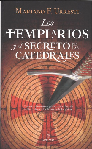 Libro Los Templarios Y El Secreto De Las Catedrales De Urres
