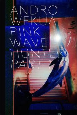 Libro Andro Wekua: Parts 1-3 : Pink Wave Hunter - Rein Wo...