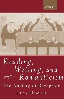 Libro Reading, Writing, And Romanticism - Lucy Newlyn