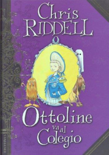 Ottoline Va Al Colegio - Chris Riddell * Edelvives