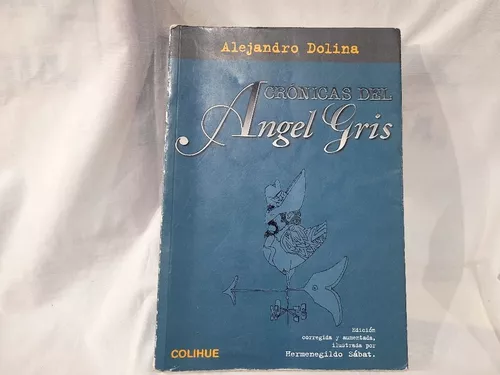 Rusia Recurso Desmañado Cronicas Del Angel Gris Alejandro Dolina Colihue Autografiad