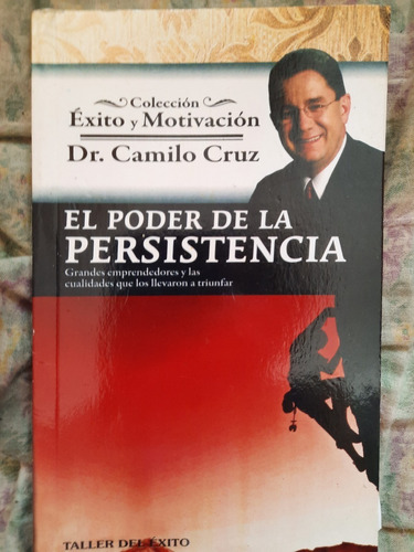 El Poder De La Persistencia Camilo Cruz