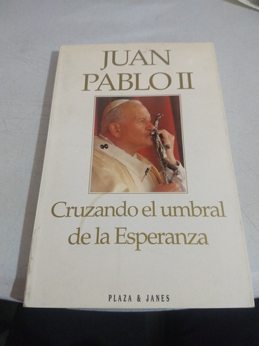 Juan Pablo Il Cruzando El Umbral De La Esperanza B163r