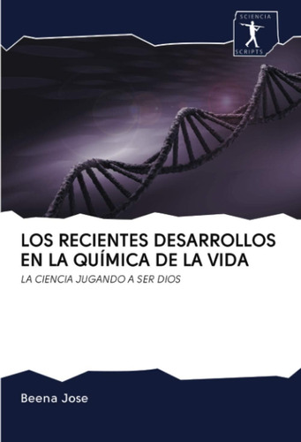 Libro: Los Recientes Desarrollos En La Química De La Vida: L