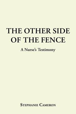 Libro The Other Side Of The Fence : A Nurse's Testimony -...