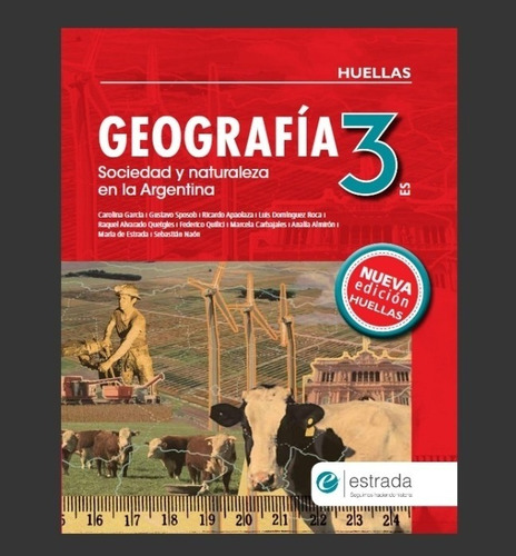 Geografia 3 Nueva Edicion Huellas Sociedad Y Naturaleza En A