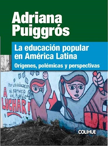 La Educación Popular En América Latina - Puiggros, Adriana