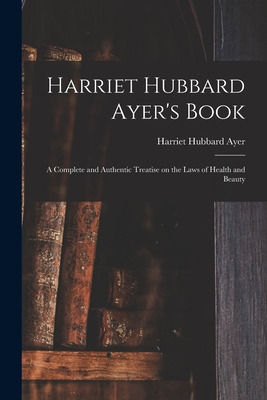 Libro Harriet Hubbard Ayer's Book; A Complete And Authent...