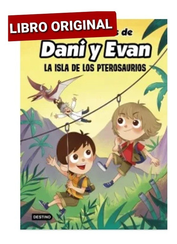 La Isla De Los Pterosaurios De Dani Y Evan. Edit. Destino 