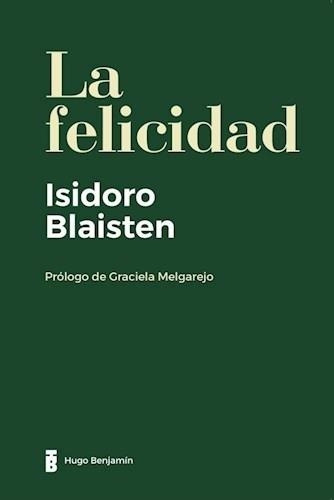 La Felicidad Isidoro Blaisten Hugo Benjam¡n