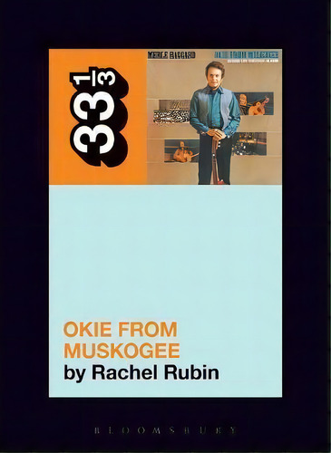 Merle Haggard's Okie From Muskogee, De Rachel Lee Rubin. Editorial Bloomsbury Publishing Plc, Tapa Blanda En Inglés