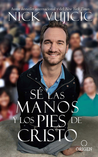 Se Las Manos Y Los Pies De Cristo - Nick Vujicic®