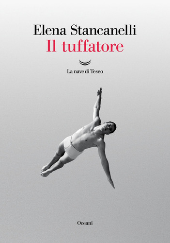 Il Tuffatore - Elena Stancanelli, De Stancanelli, Elena. Editorial La Nave Di Teseo, Tapa Blanda En Italiano