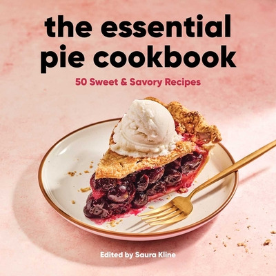 Libro The Essential Pie Cookbook: 50 Sweet & Savory Recip...