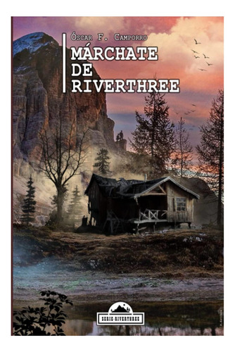 Libro: Márchate De Riverthree (spanish Edition)