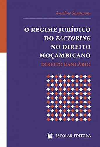  Regime Juridico Do Factoring No Direito Moçambicano  -  Sam