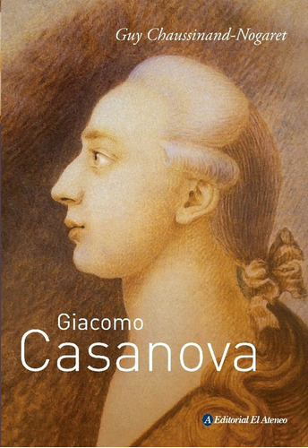 Giacomo Casanova - Chaussinand Nogaret Guy