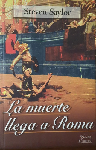 La Muerte Llega A Roma - De Steven Saylor