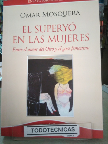 Imagen 1 de 3 de El Superyo En Las Mujeres  - Omar Mosquera    -lv