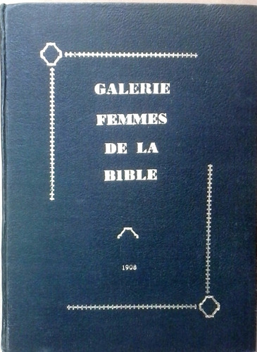 Galerie Des Femmes De La Biblie Ancien Nouveau Testament1900