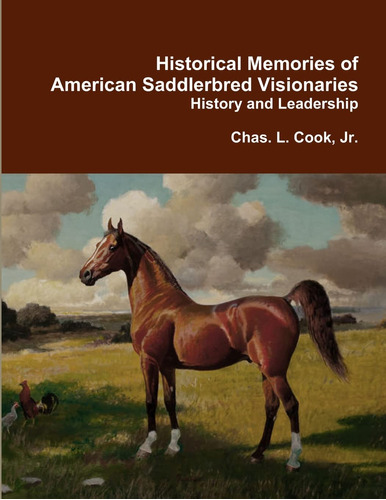 Historical Memories Of American Saddlebred Visionaries