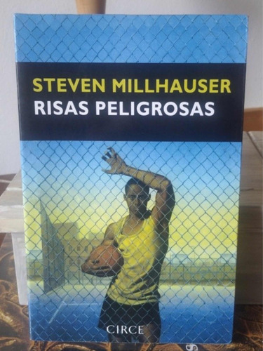 Risas Peligrosas - Steven Millhauser - 1era Edicion 2010