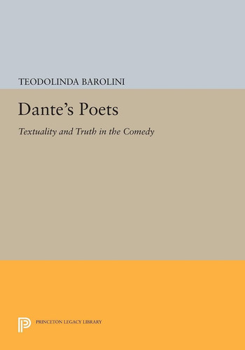 Libro: Danteøs Poets: Textuality And Truth In The Comedy 57)