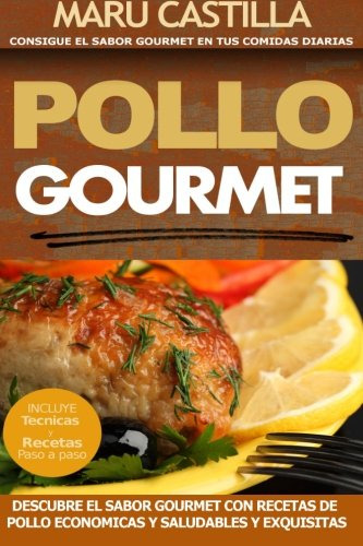 Pollo Gourmet - Consigue El Sabor Gourmet En Tus Comidas Dia