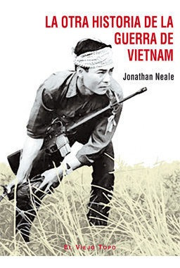 Otra Historia De La Guerra De Vietnam