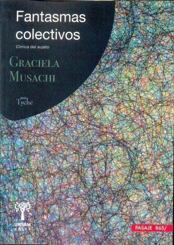 Fantasmas Colectivos. Clinica Del Sujeto - Graciela Musachi