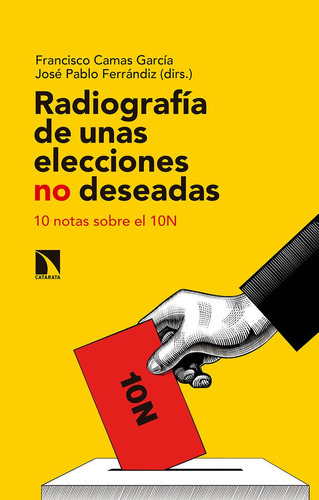 Radiografãâa De Unas Elecciones No Deseadas, De Camas García, Francisco. Editorial Los Libros De La Catarata, Tapa Blanda En Español