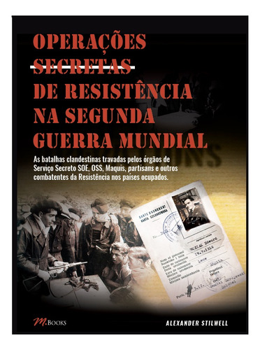 Livro Operações Secretas De Resistência Na Segunda Guerra Mu