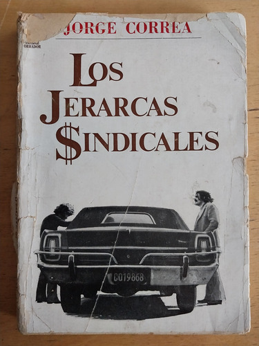 Los Jerarcas Sindicales - Correa, Jorge