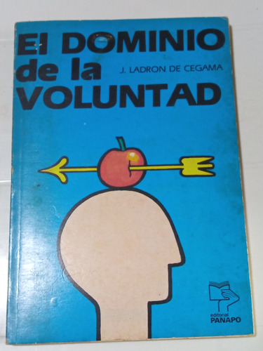 El Dominio De La Voluntad - J. Ladrón De Gegama