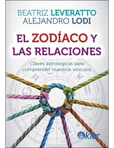 El Zodiaco Y Las Relaciones - Beatriz Leveratto - Kier Libro