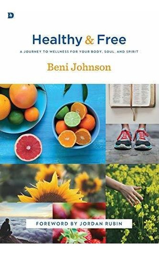 Book : Healthy And Free A Journey To Wellness For Your Body