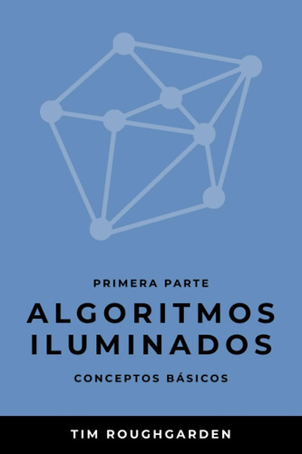 Libro: Algoritmos Iluminados (primera Parte): Conceptos Bási