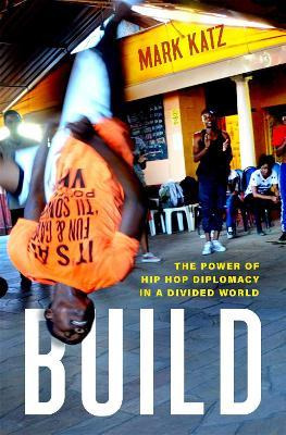 Libro Build : The Power Of Hip Hop Diplomacy In A Divided...