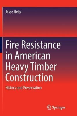 Libro Fire Resistance In American Heavy Timber Constructi...