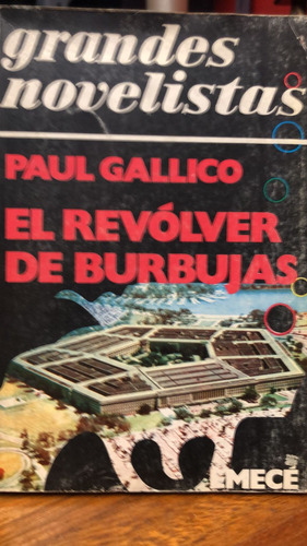 El Revólver De Burbujas - Paul Gallico Grandes Novelistas