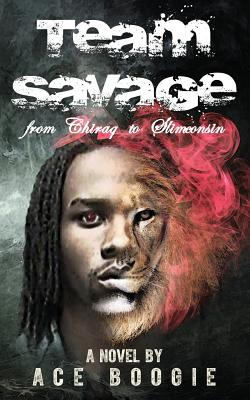 Libro Team Savage: From Chiraq To Slimconsin - Boogie, Ace