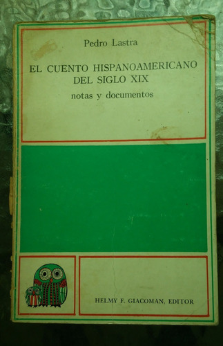 El Cuento Hispanoamericano Del Siglo Xix / Pedro Lastra