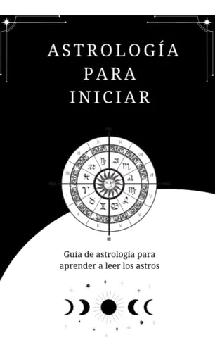 comprar Astrologia Para Iniciar: Guia De Astrologia Para Aprender A 
