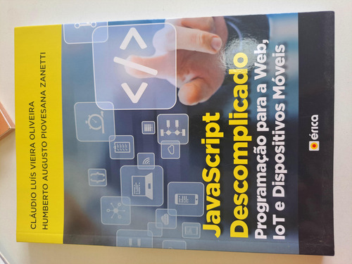 Javascript Descomplicado: Programação Para A Web, Iot E Dispositivos Móveis, De Oliveira, Claudio Luís Vieira. Editorial Saraiva Educação S. A., Capa Mole, Edição 1 Em Português, 2020 (Usado)