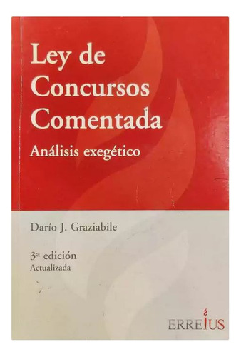 Ley De Concursos Comentada. Análisis Exegético - Graziabile