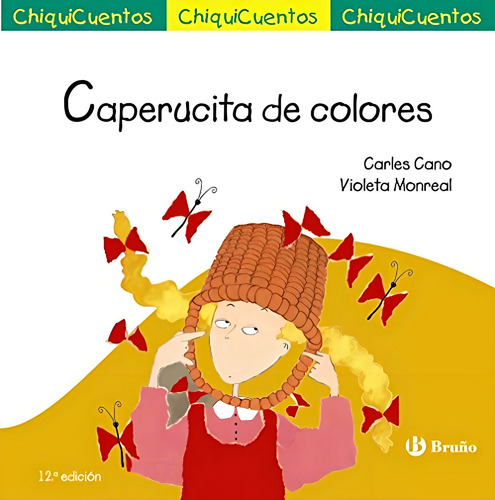 Caperucita De Colores (castellano - A Partir De 3 Años - Cuentos - Chiquicuentos), De Cano, Carles. Editorial Bruño, Tapa Pasta Dura, Edición En Español, 2016
