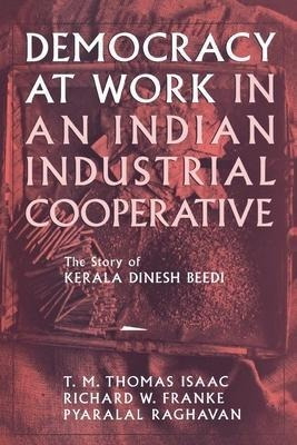 Democracy At Work In An Indian Industrial Cooperative : T...