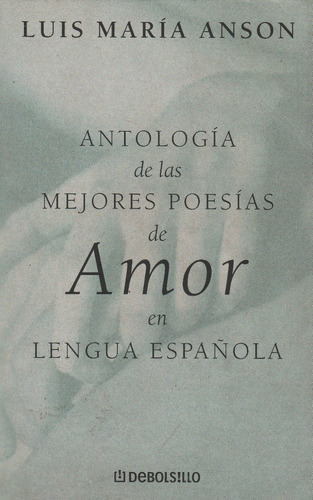 Antologia De Las Mejores Poesias De Amor Luis Maria Anson Yf